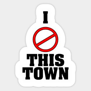 I Love This Town Sticker